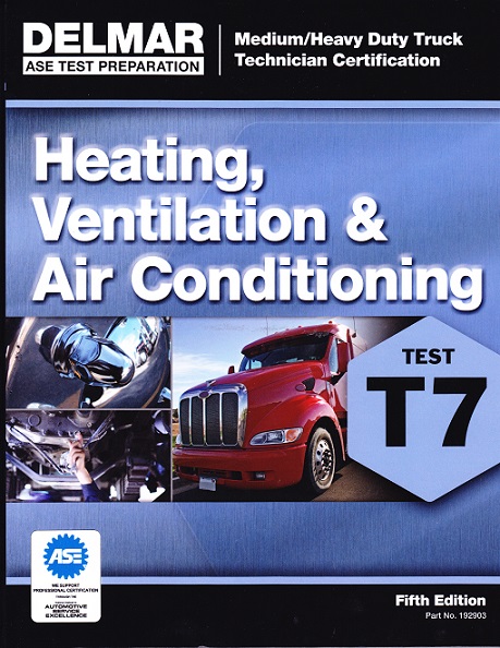 ASE T7 (Medium/Heavy Duty Truck) Heating Ventilation and Air Conditioning Delmar Test Prep Manual - Softcover